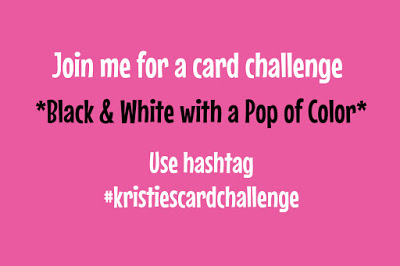 Kristie’s card challenge – Black & White with a Pop of Color