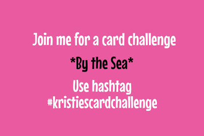 Kristie’s Card Challenge – By the Sea