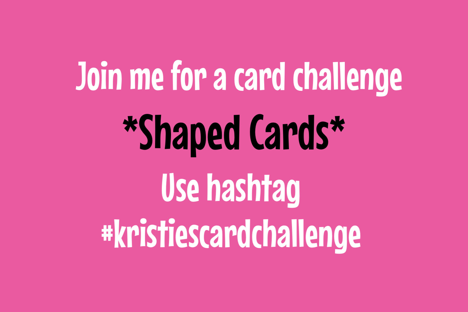 Kristie’s Card Challenge – Shaped Cards
