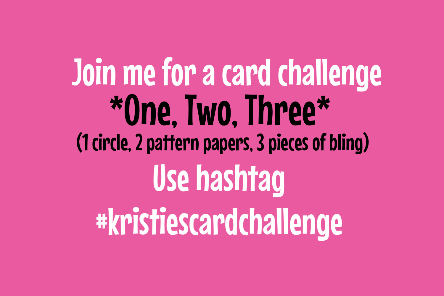 Kristie’s Card Challenge – One, Two, Three
