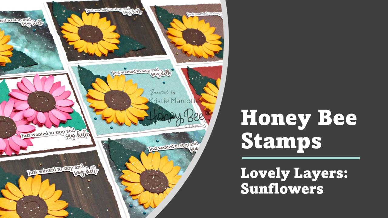 Honey Bee Stamps | Lots of Lovely Layers: Sunflowers
