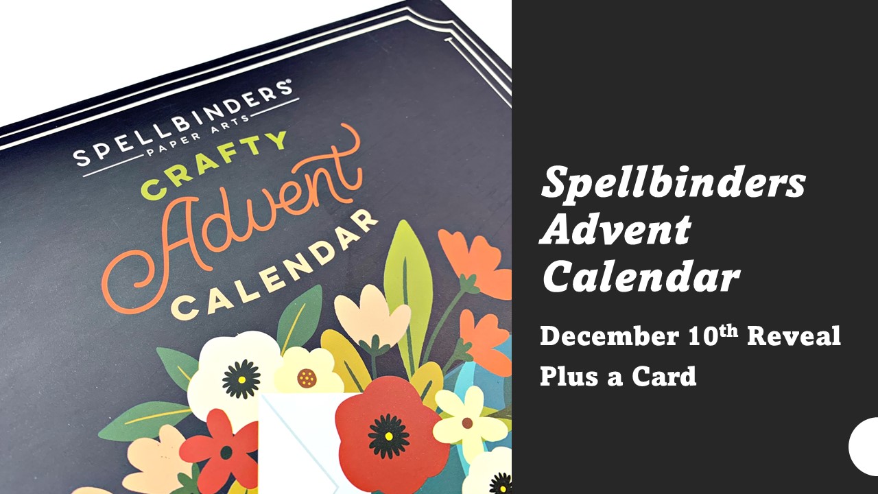 Spellbinders | Crafty Advent Calendar | December 10th Reveal and Cards