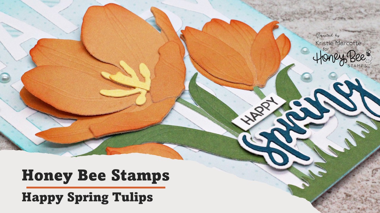 Honey Bee Stamps | Happy Spring Tulips