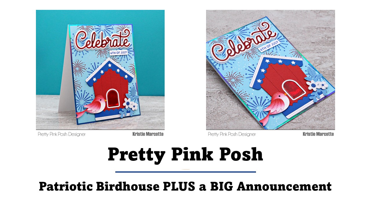 Pretty Pink Posh | Patriotic Birdhouse | Exciting Announcement
