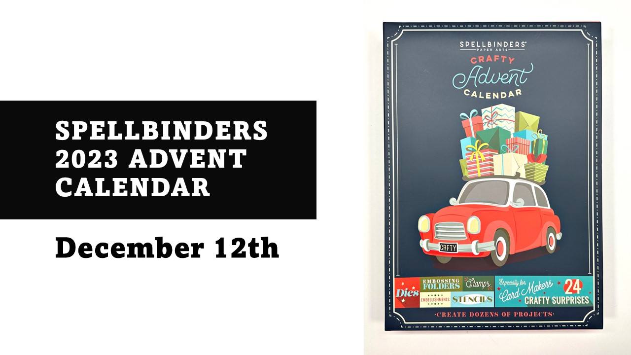 Spellbinders | 2023 Crafty Advent Calendar | December 12th