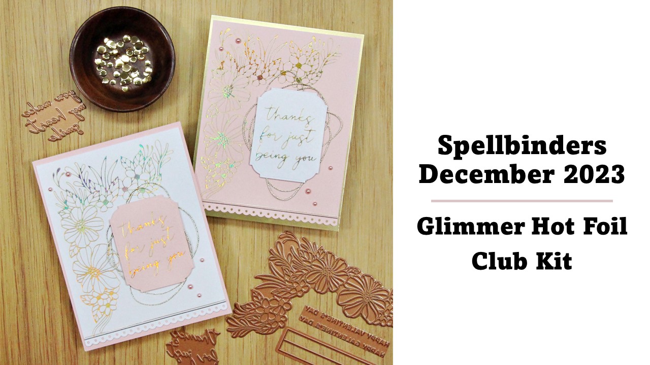 Spellbinders | December 2023 Glimmer Hot Foil Club Kit