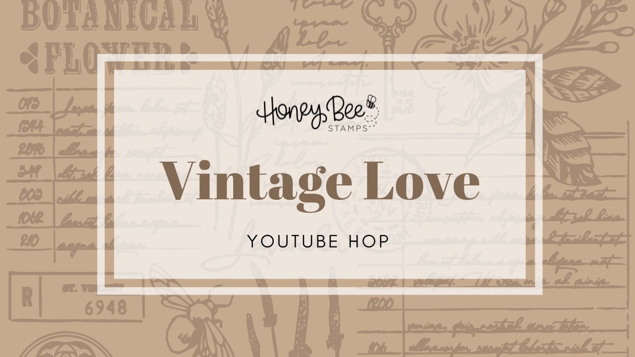 Honey Bee Stamps | Vintage Love YouTube Hop