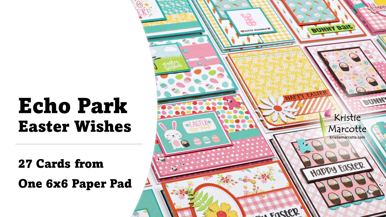 Echo Park | Easter Wishes | 27 Cards from One 6×6 Paper Pad