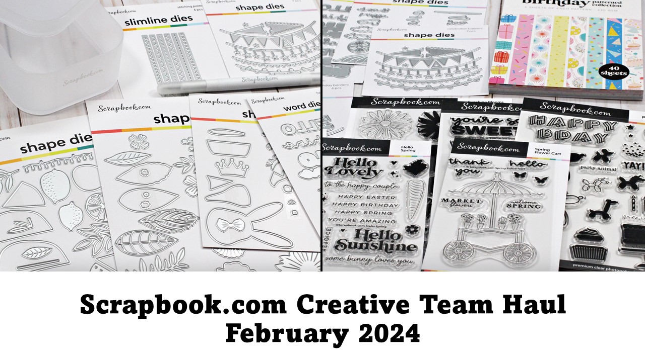 Scrapbook.com February 2024 Creative Team Haul