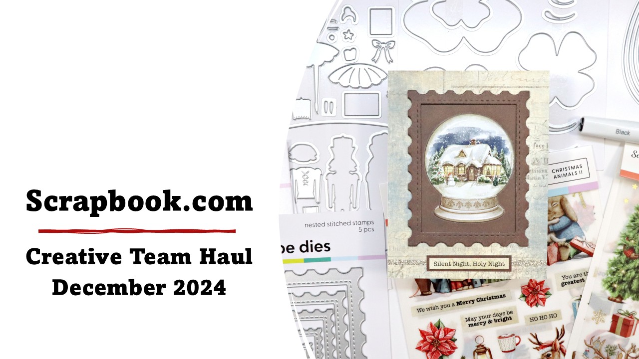 Scrapbook.com | December 2024 Creative Team Haul