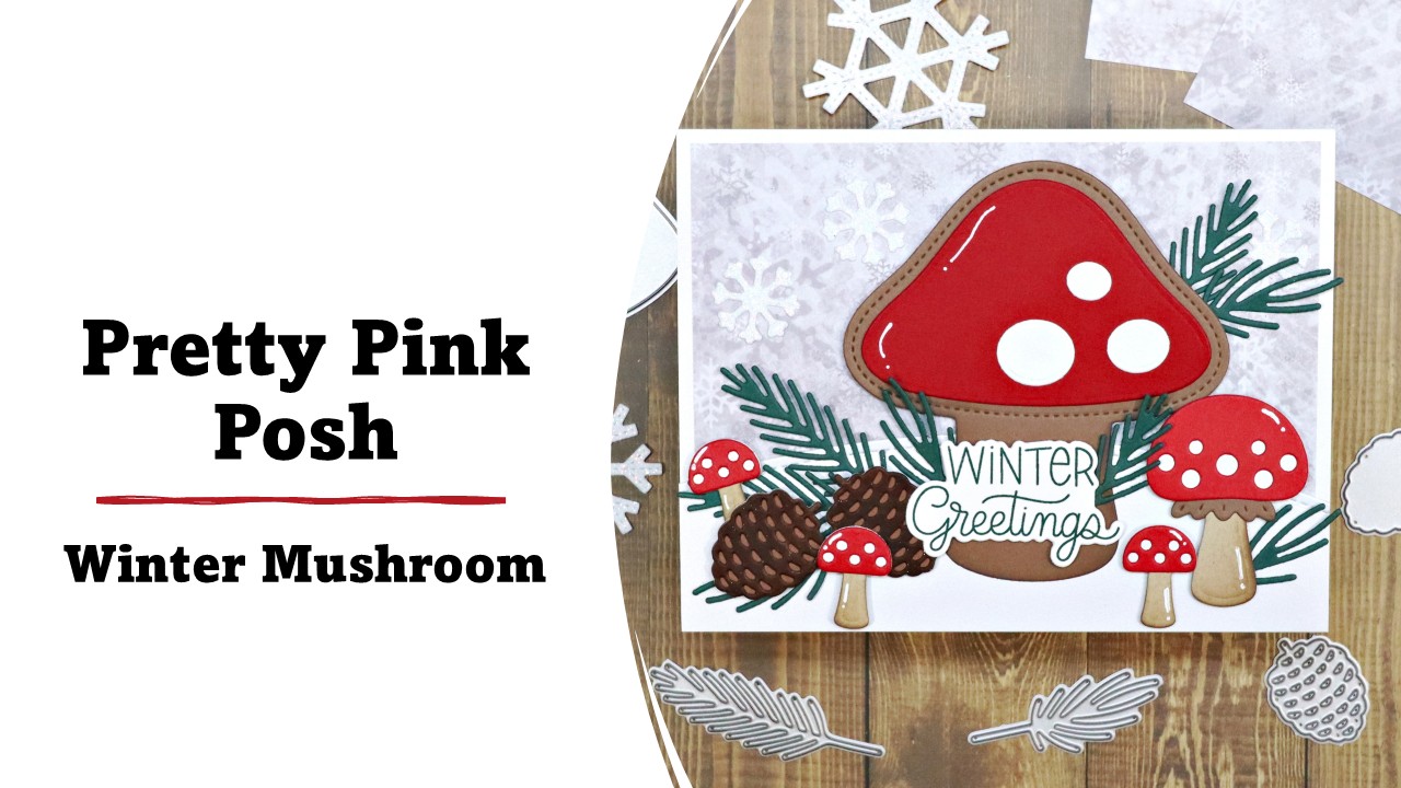 Pretty Pink Posh | Winter Mushroom