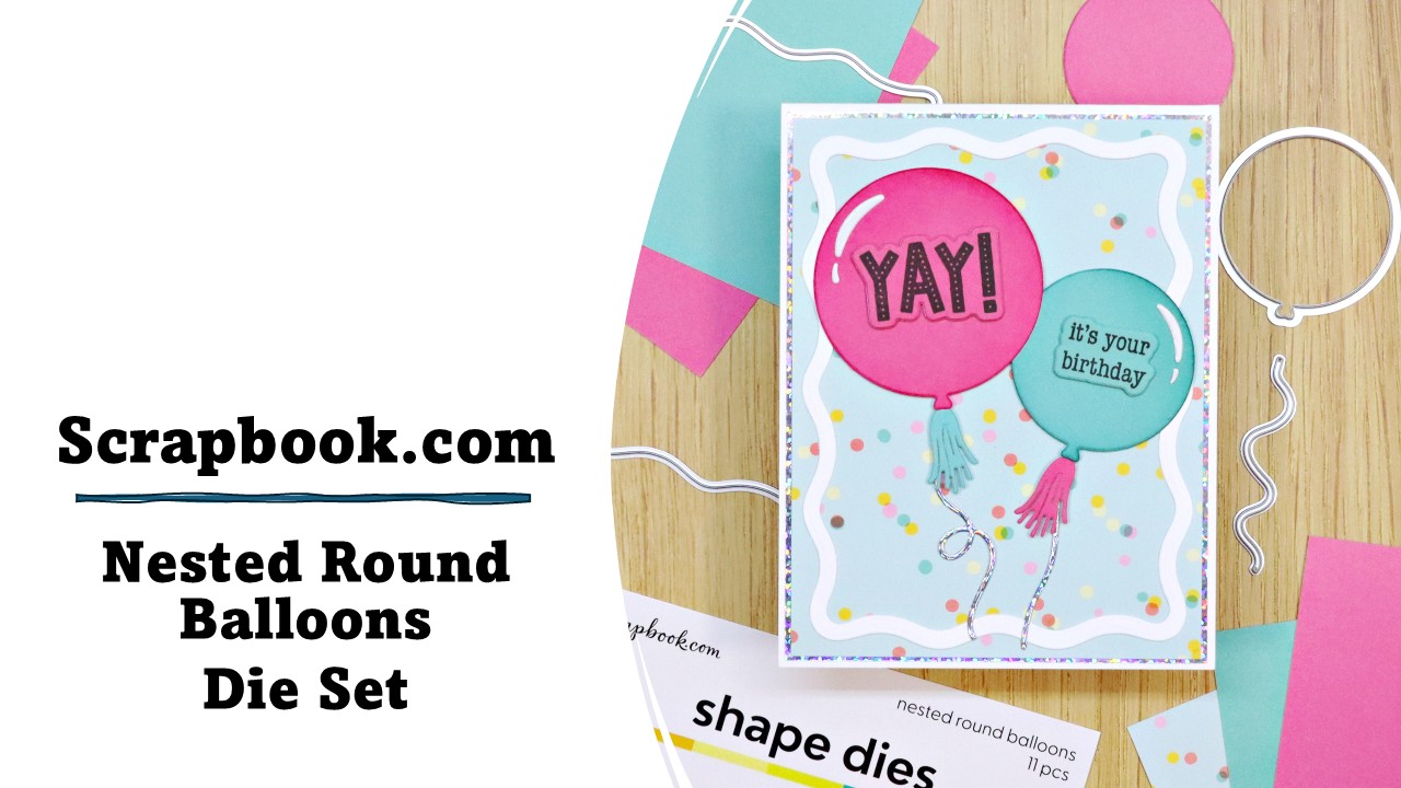 Scrapbook.com | Nested Round Balloons