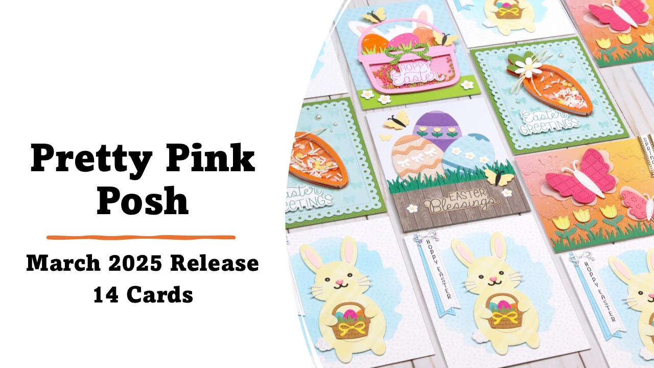 Pretty Pink Posh | March 2025 Easter Cards