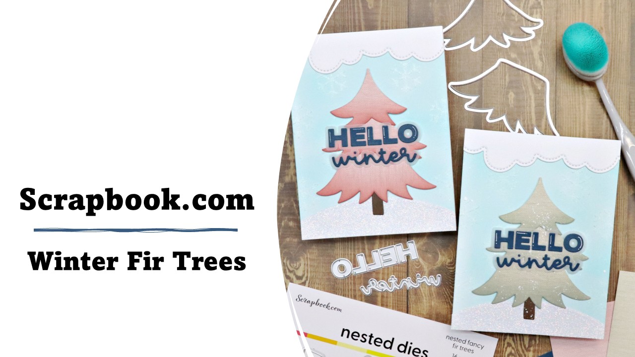Scrapbook.com | Winter Fir Trees