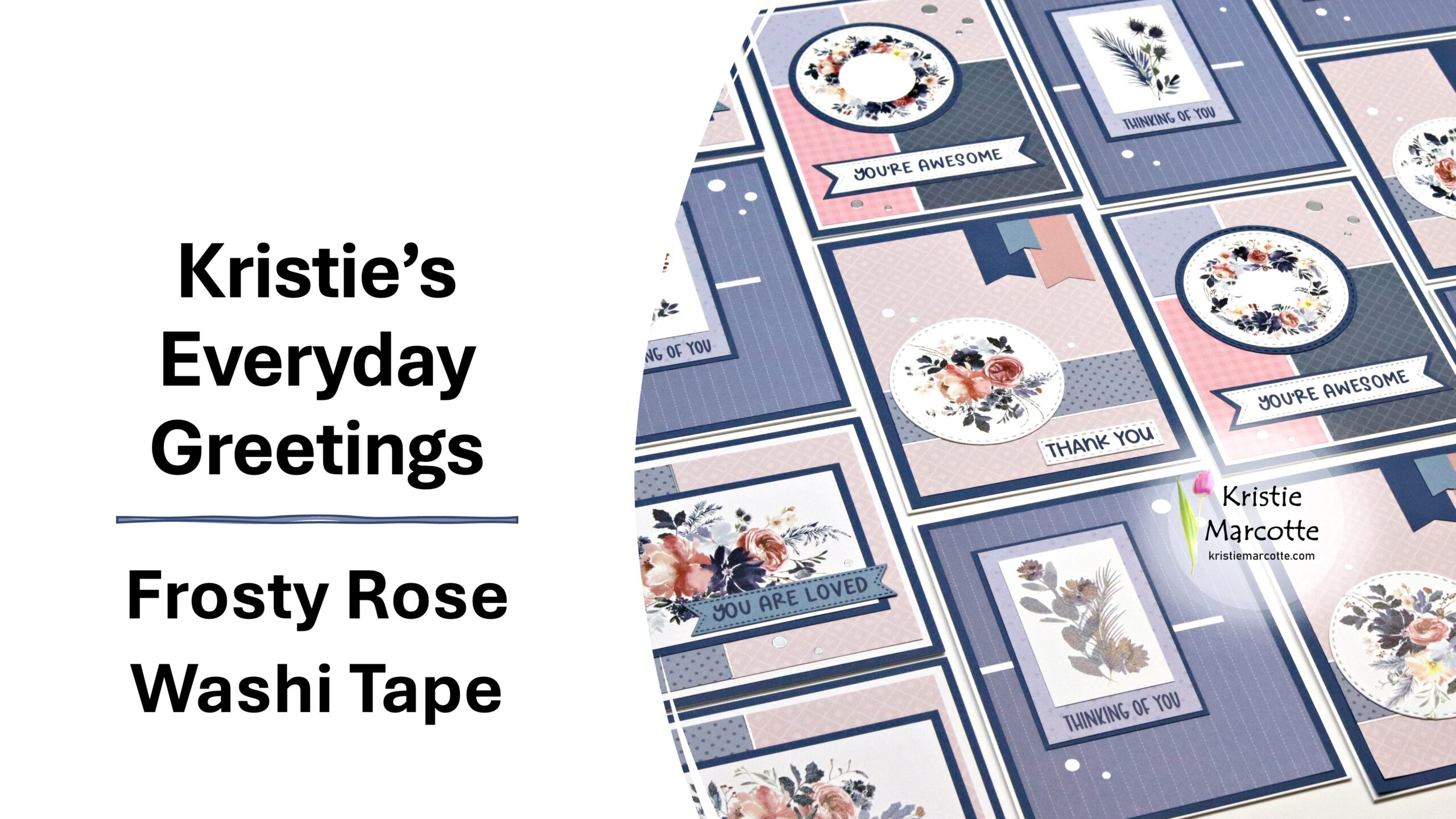 Kristie’s Everyday Greetings | Frosty Rose Washi Tape